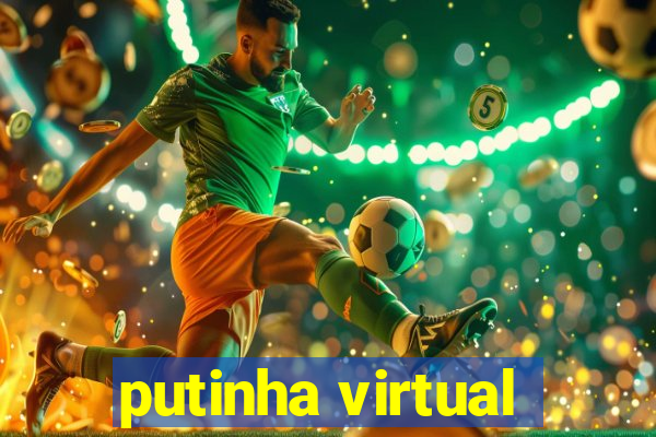 putinha virtual